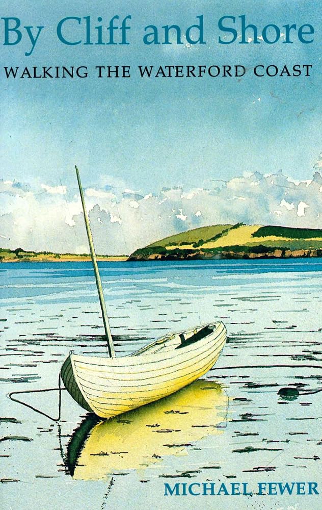 By cliff and shore: Walking the Waterford Coast cover image