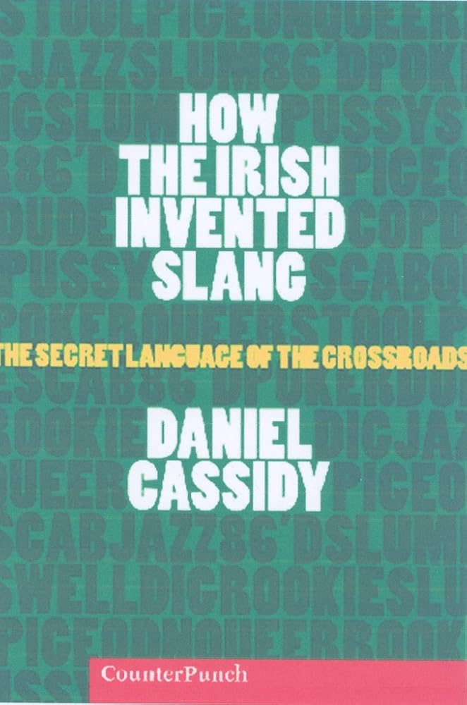 How the Irish Invented Slang: The Secret Language of the Crossroads cover image