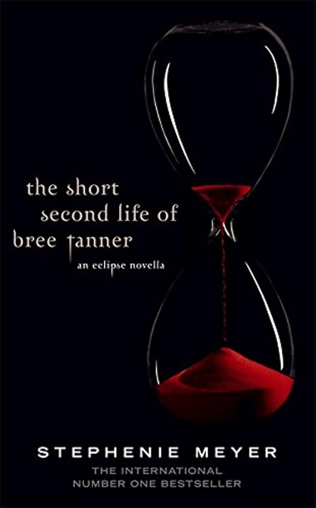 The Short Second Life Of Bree Tanner: An Eclipse Novella (Twilight Saga) cover image