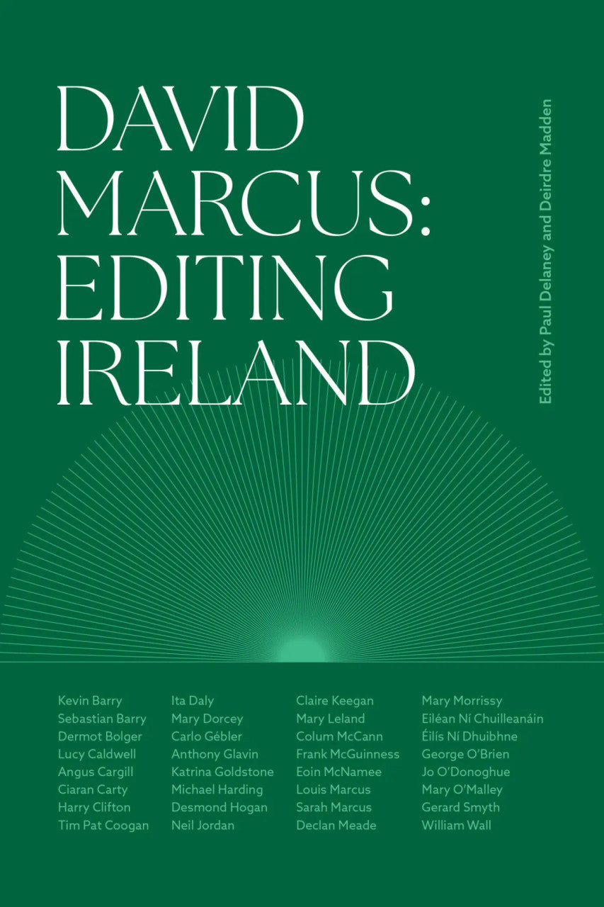 David Marcus: Editing Ireland, Paul Delaney, Deirdre Madden