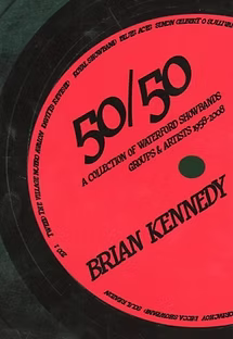 50/50: A Collection of Waterford Showbands, Groups, and Artists 1958-2008