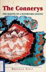 The Connerys: The Making of a Waterford legend, Brendan Kiely