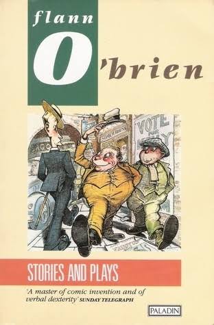 Stories and Plays, Flann O'Brien