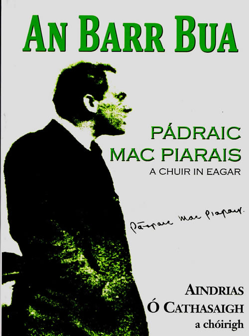 An Barr Bua, Pádraic mac Piarais, Aindrias Ó Cathasaigh (ed.)