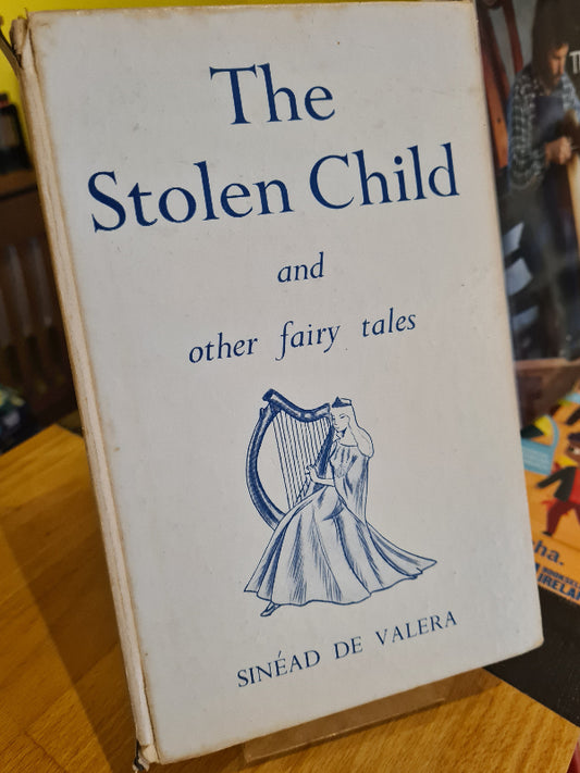 The Stolen Child [Hardback, First Edition], Sinéad De Valera