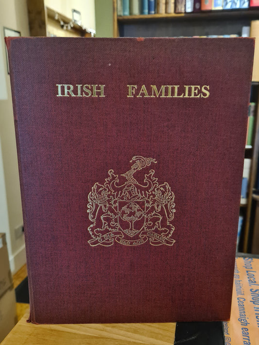 Irish Families: Their Names, Arms, and Origins [Third Edition 1972], Edward MacLysaght