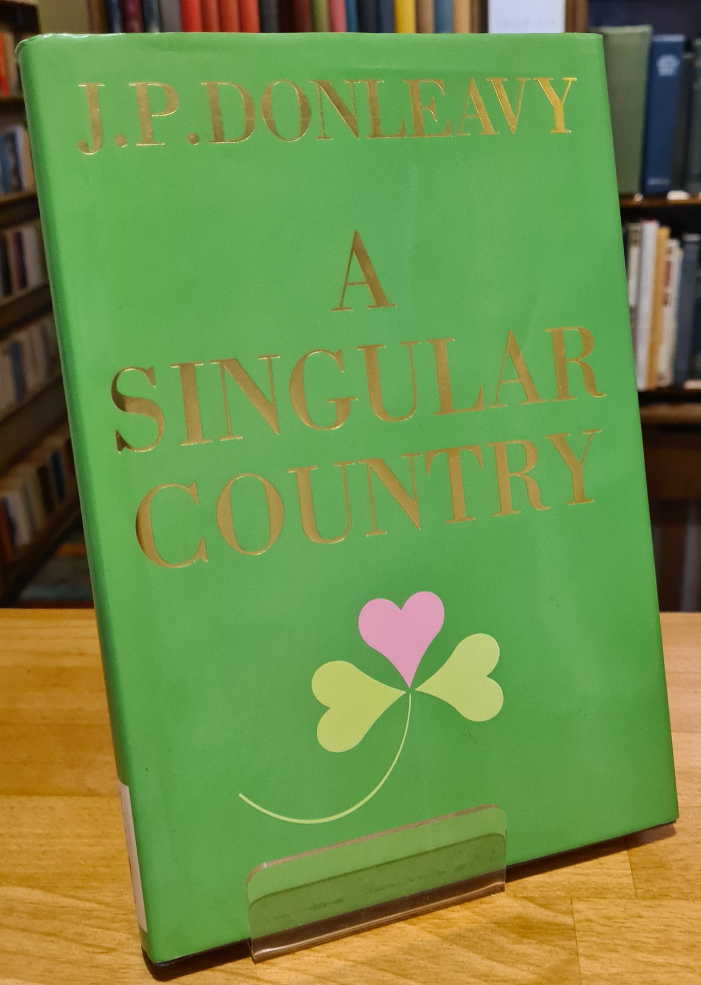 Ireland: A Singular Country [Hardback, First Edition], J.P. Donleavy