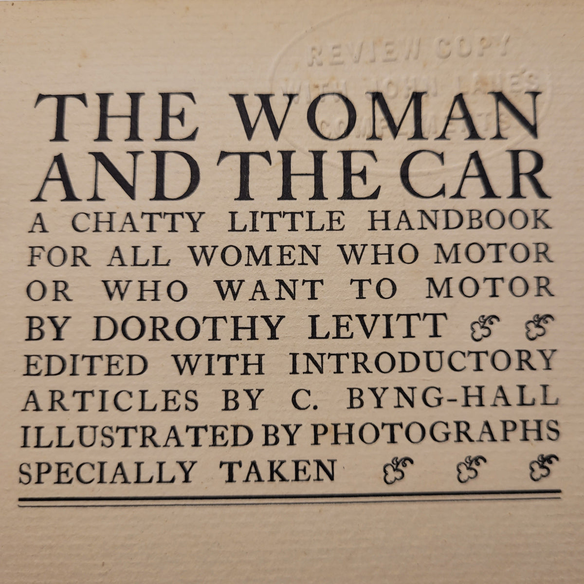 The Woman and the Car [First Edition, Review Copy], Dorothy Levitt