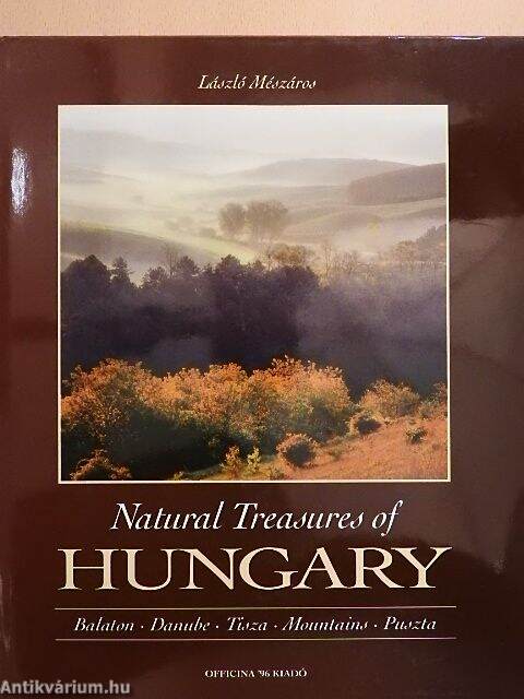 Natural Treasures of Hungary [Hardback], László Mészáros