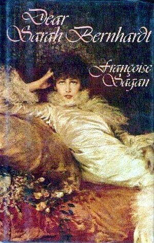 Dear Sarah Bernhardt [Hardback], Francoise Sagan