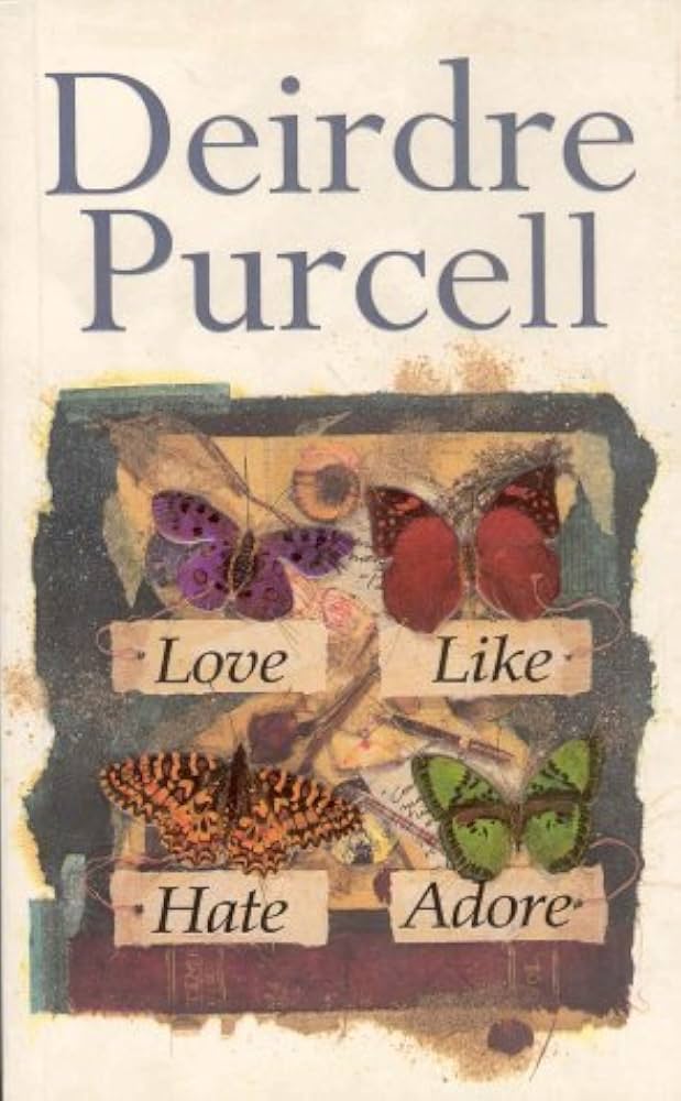 Love Like Hate Adore [Hardback], Deirdre Purcell