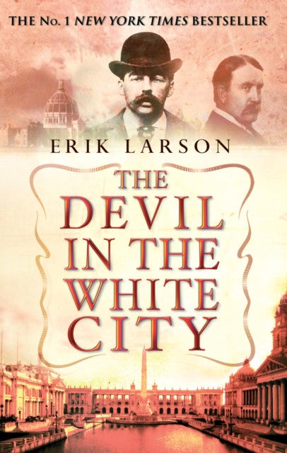 The Devil in the White City, Erik Larson