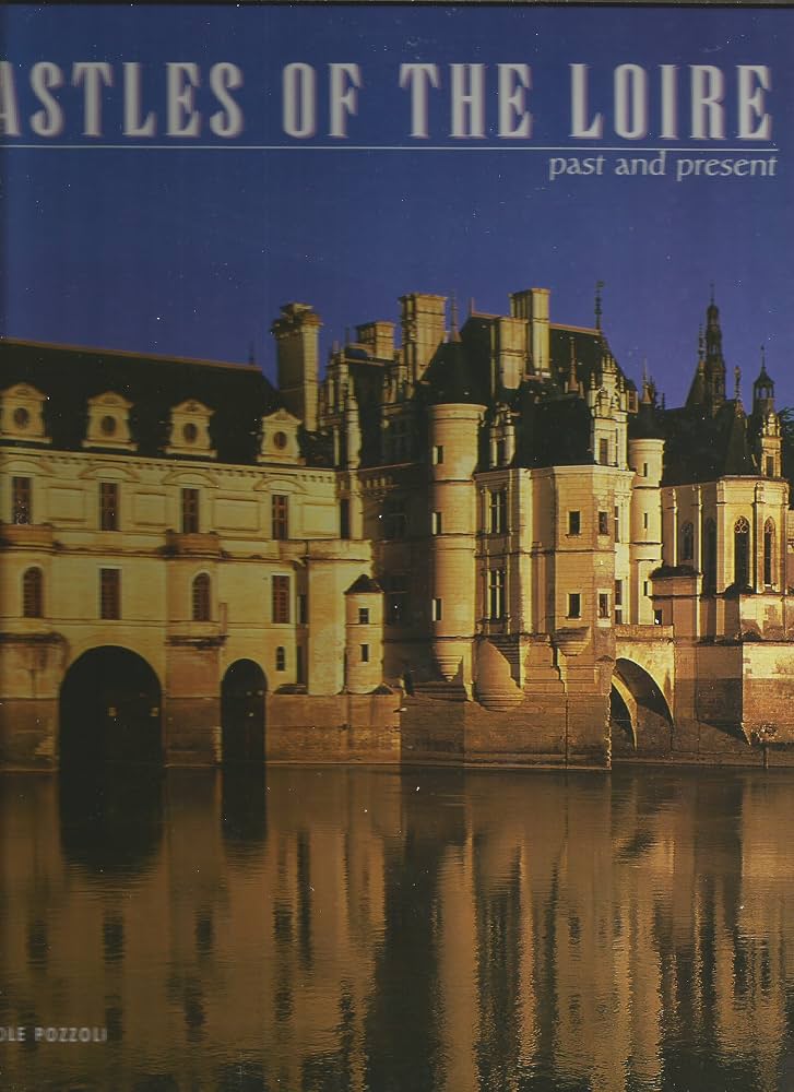 Castles of Loire: Places and History [Hardback], Milena Ercole Pozzoli
