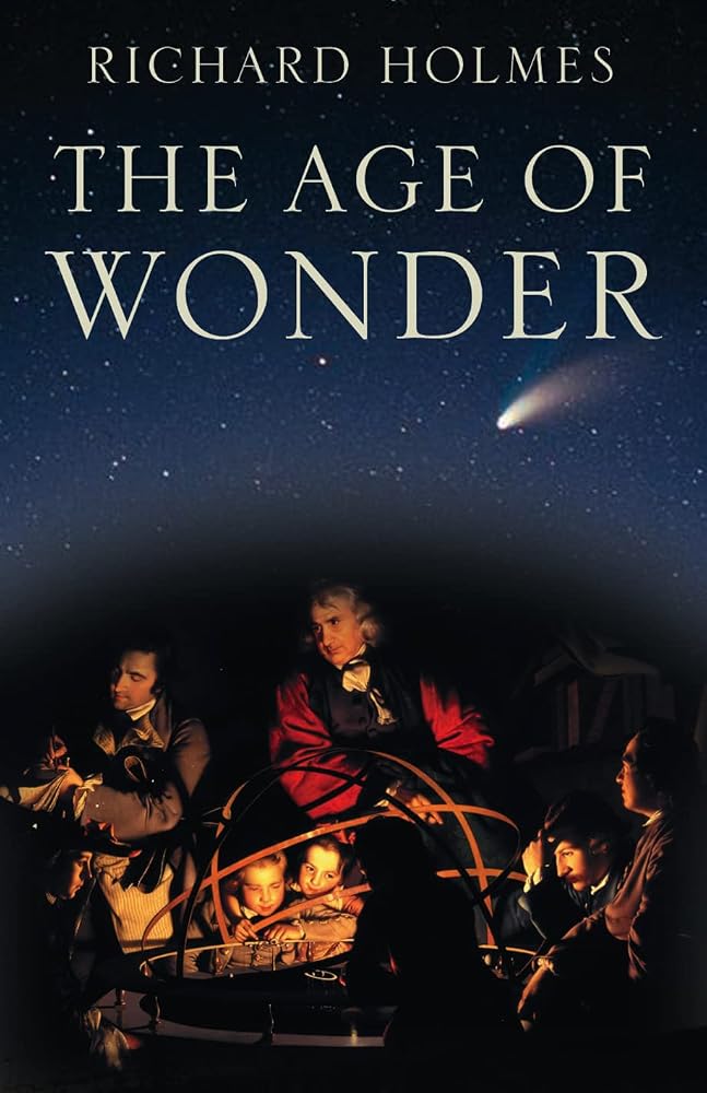 Age of Wonder How the Romantic Generation Discovered the Beauty and Terror of Science cover image