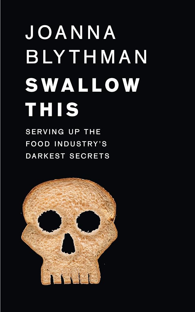 Swallow This: Serving Up the Food Industry's Darkest Secrets cover image