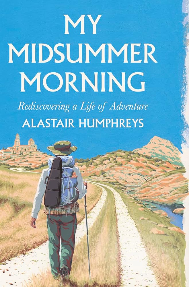 My Midsummer Morning: Rediscovering a Life of Adventure cover image
