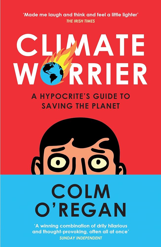Climate Worrier: A Hypocrite’s Guide to Saving the Planet cover image