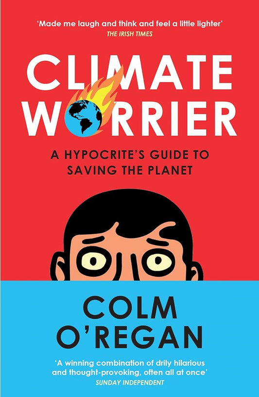 Climate Worrier: A Hypocrite’s Guide to Saving the Planet cover image
