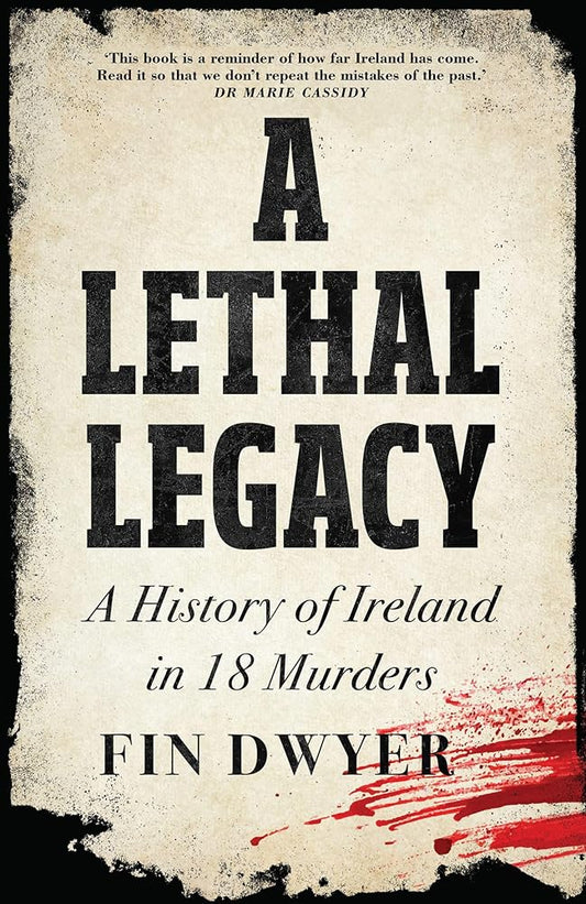 A Lethal Legacy: The instant Irish true crime bestseller cover image