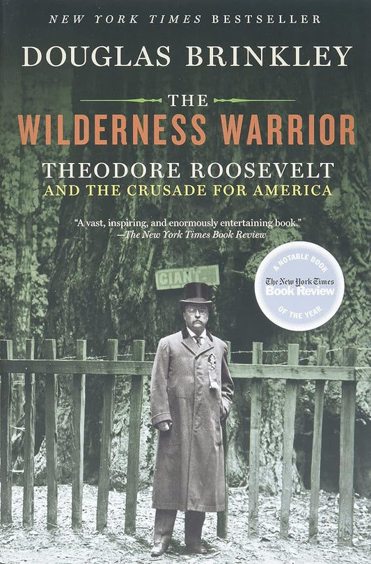 The Wilderness Warrior: Theodore Roosevelt and the Crusade for America cover image