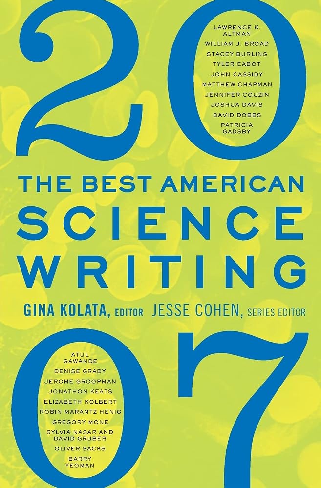 The Best American Science Writing 2007: Provocative Explorations in Medicine and Scientific Discovery by Gina Kolata cover image