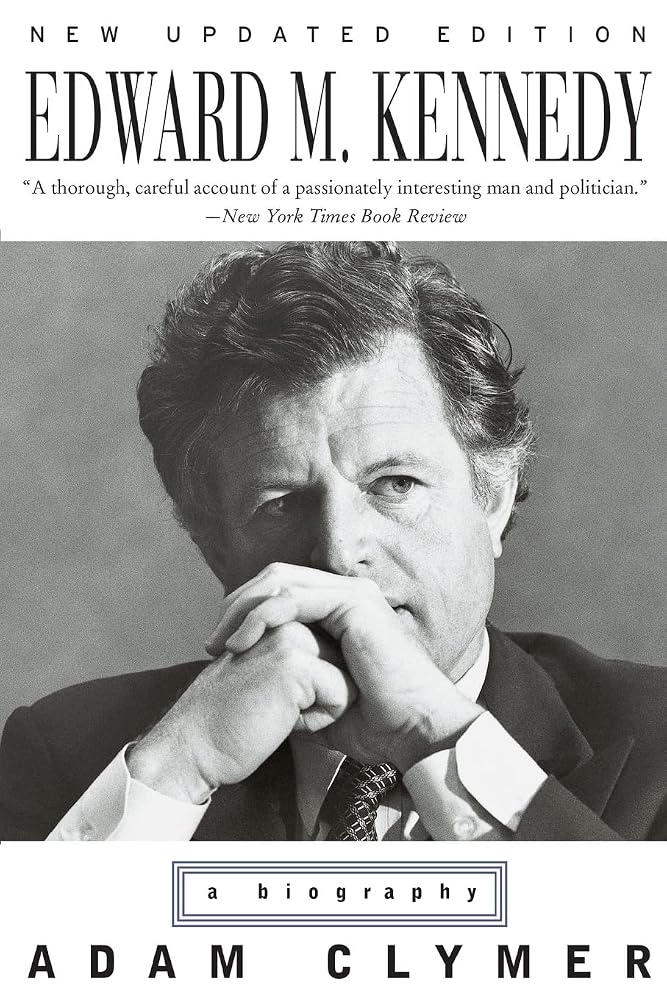 Edward M. Kennedy: A Biography – The Definitive Political Chronicle from Chappaquiddick to Civil Rights Leadership cover image
