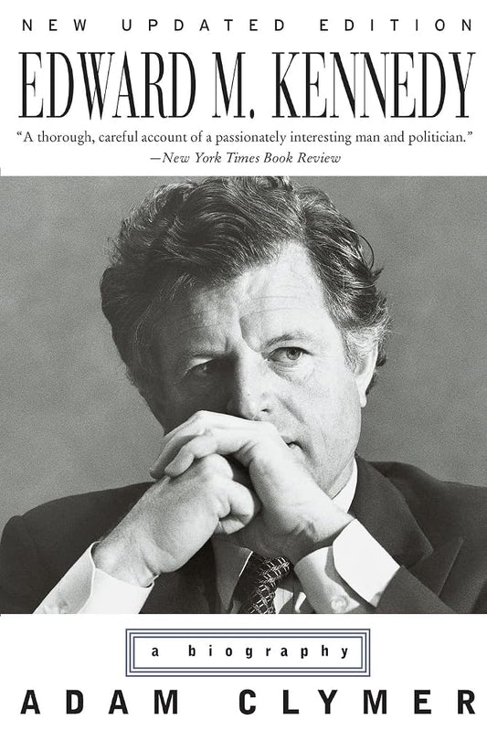 Edward M. Kennedy: A Biography – The Definitive Political Chronicle from Chappaquiddick to Civil Rights Leadership cover image