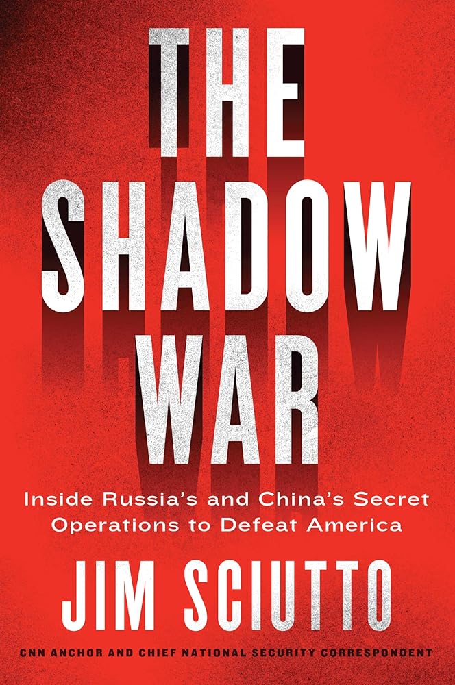 The Shadow War: Inside Russia's and China's Secret Operations to Defeat America – A Revealing Investigation into the Invisible Fronts of Modern Global Conflict cover image