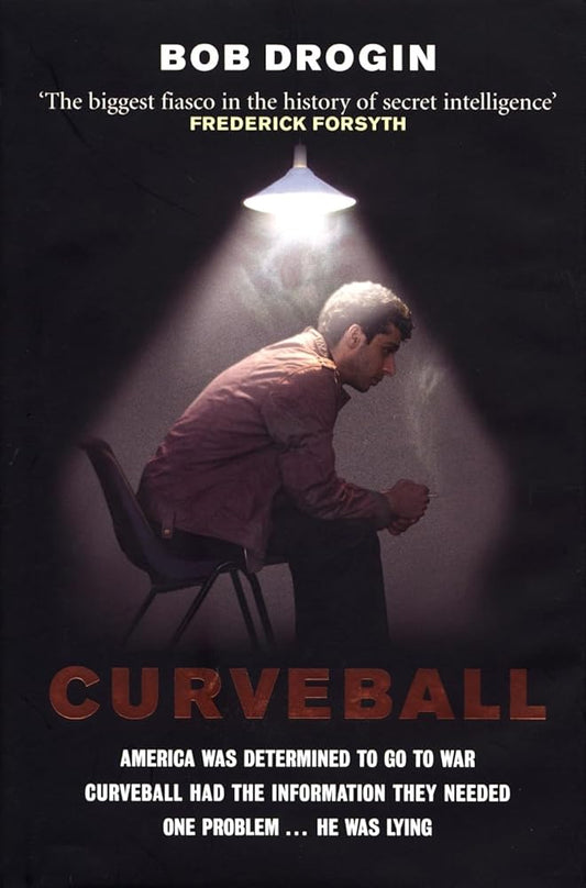 Curveball: Spies, Lies, and the Man Behind Them - The Real Reason America Went to War in Iraq cover image