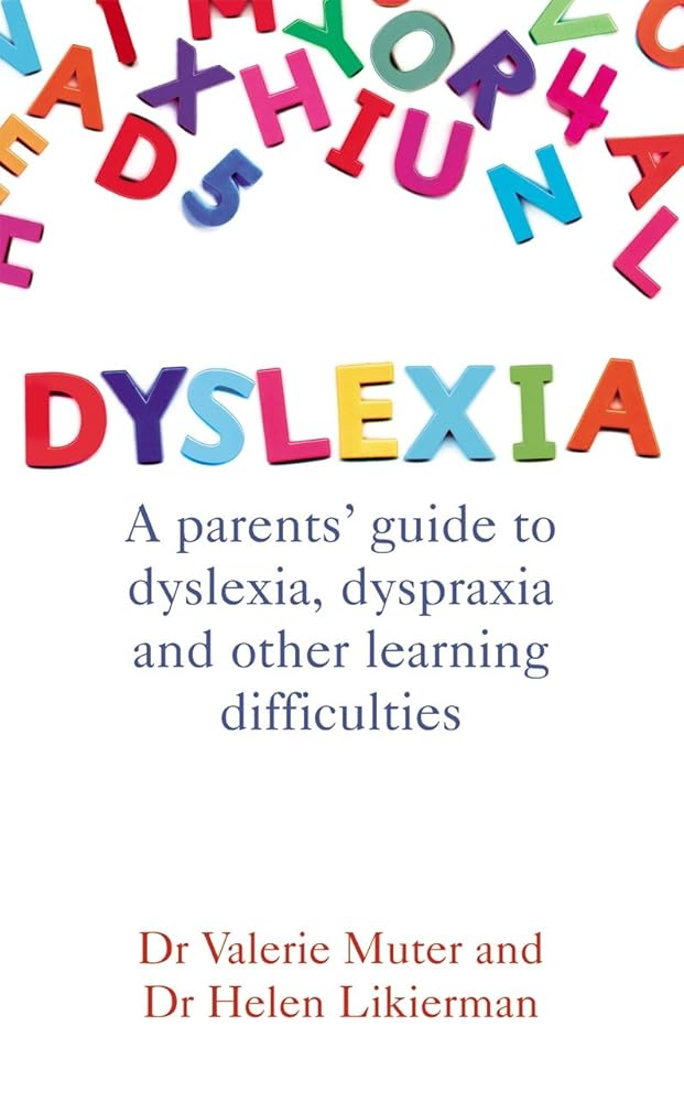Dyslexia: A Parents' Guide to Dyslexia, Dyspraxia and Other Learning Difficulties cover image