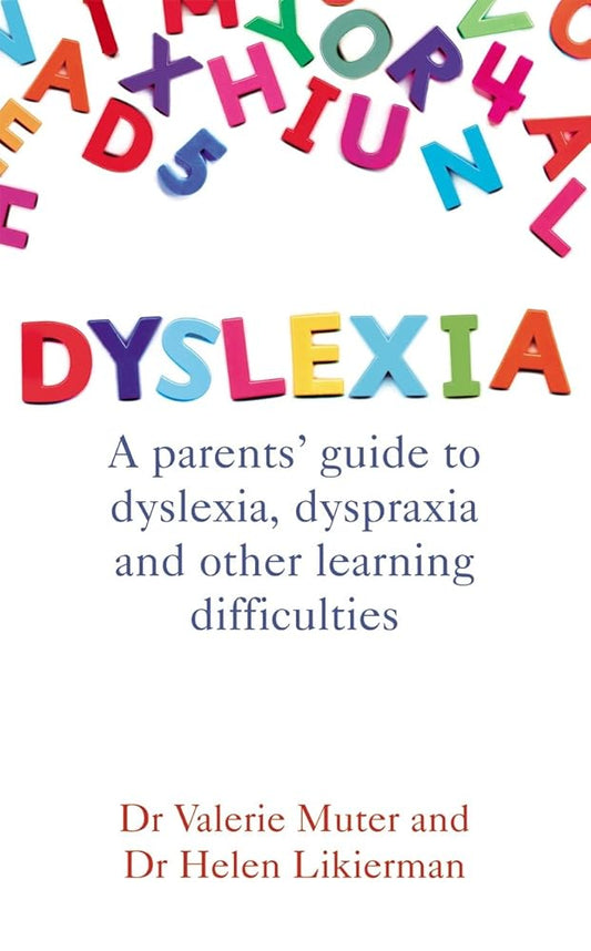 Dyslexia: A Parents' Guide to Dyslexia, Dyspraxia and Other Learning Difficulties cover image