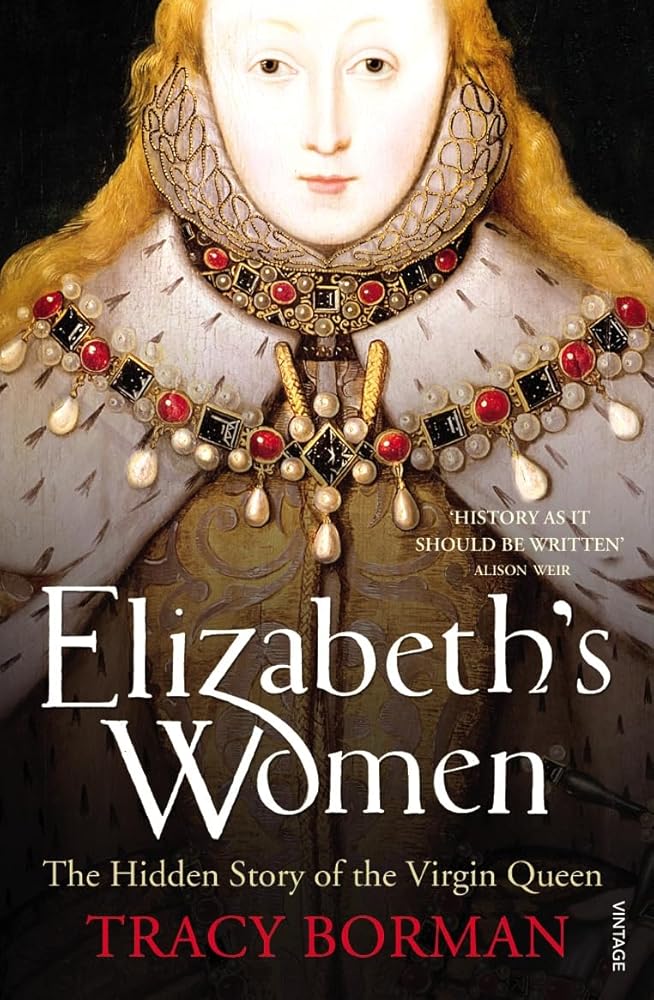 Elizabeth's Women: The Hidden Story of the Virgin Queen cover image