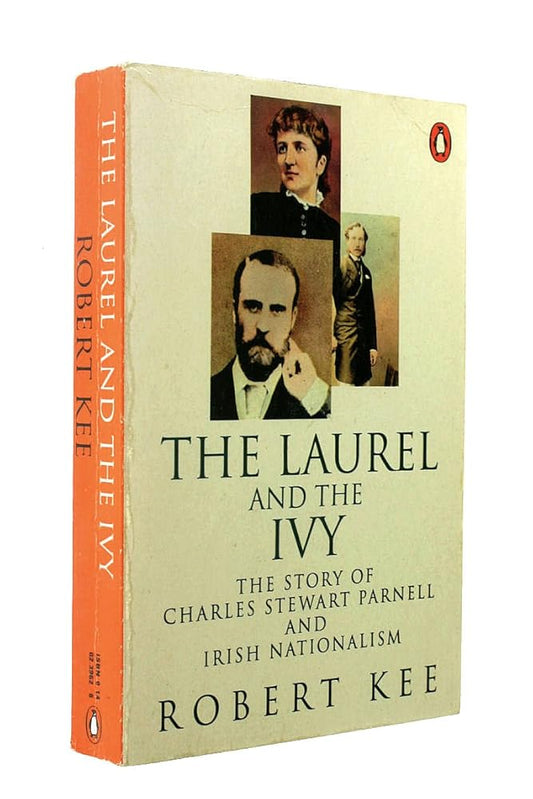 The Laurel and the Ivy: The Story of Charles Stewart Parnell and Irish Nationalism cover image