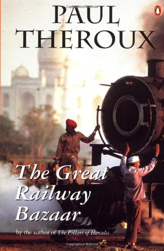The Great Railway Bazaar: By Train Through Asia cover image