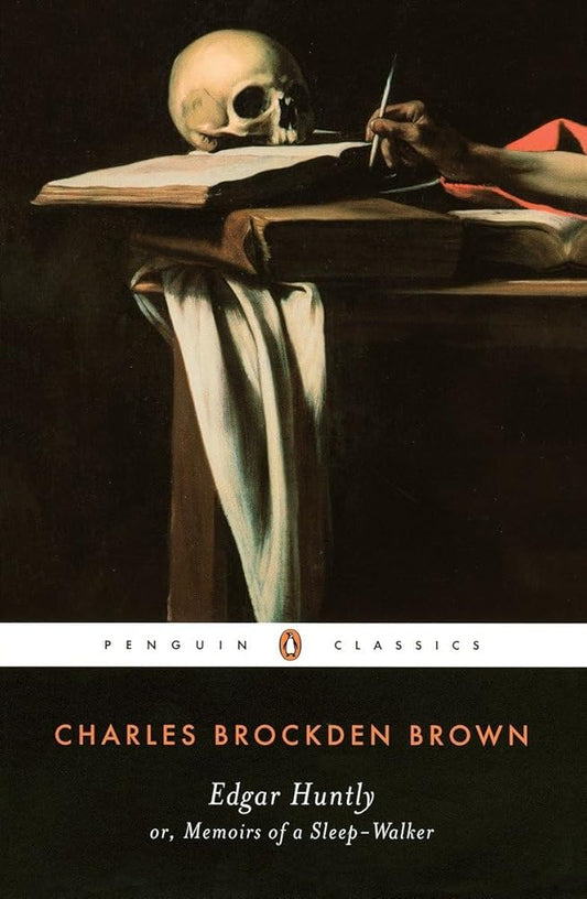 Edgar Huntly, Or, Memoirs of a Sleep-Walker (Penguin Classics) cover image