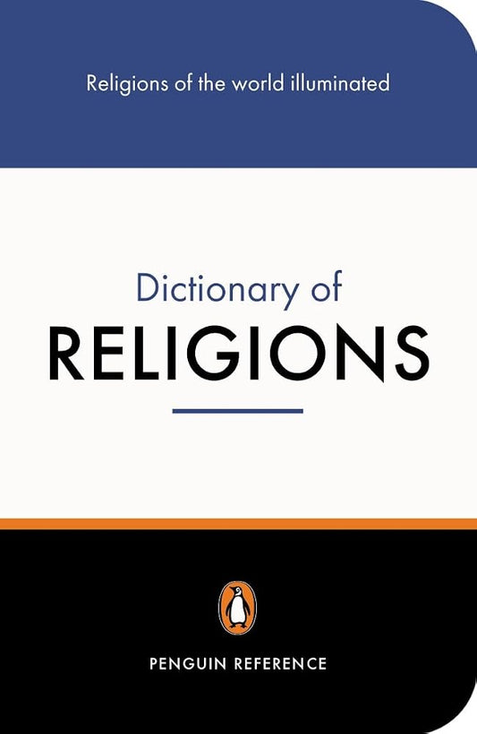 The Penguin Dictionary of Religions (Dictionary, Penguin) cover image