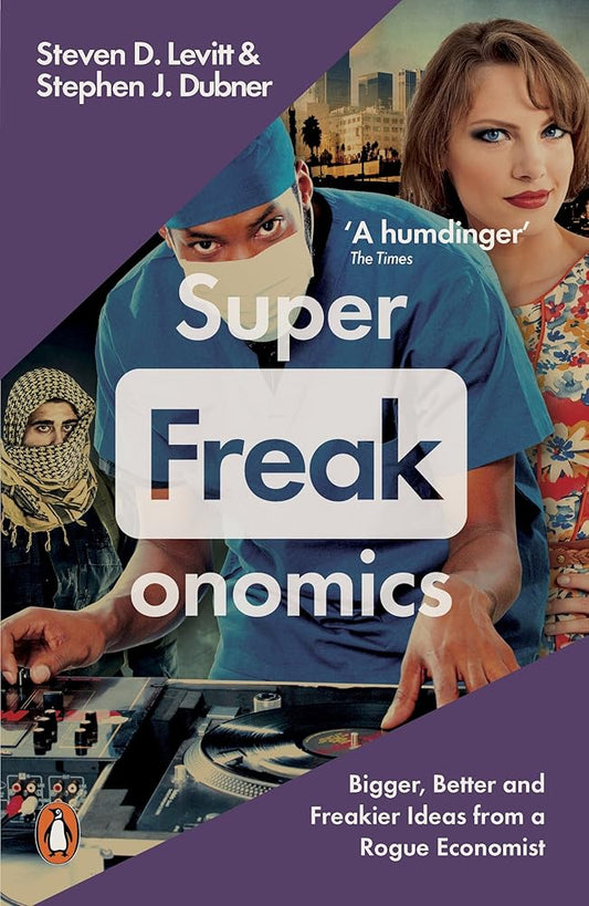 Superfreakonomics: Global Cooling, Patriotic Prostitutes and Why Suicide Bombers Should Buy Life Insurance cover image