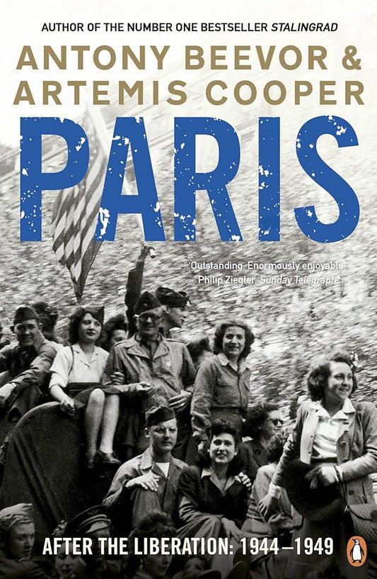Paris: After the Liberation, 1944-1949. Antony Beevor and Artemis Cooper cover image