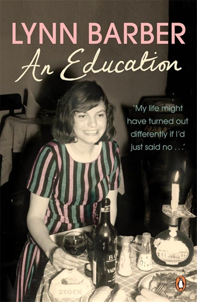 An Education: My Life Might Have Turned Out Differently If I Had Just Said No cover image