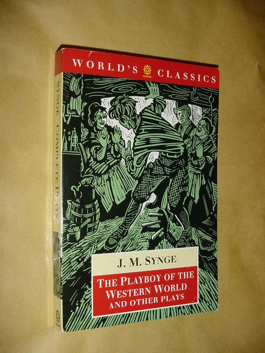 The Playboy of the Western World and Other Plays: Riders to the Sea; The Shadow of the Glen; The Tinker's Wedding; The Well of the Saints; The Playboy ... of the Sorrows (The ^AWorld's Classics) cover image