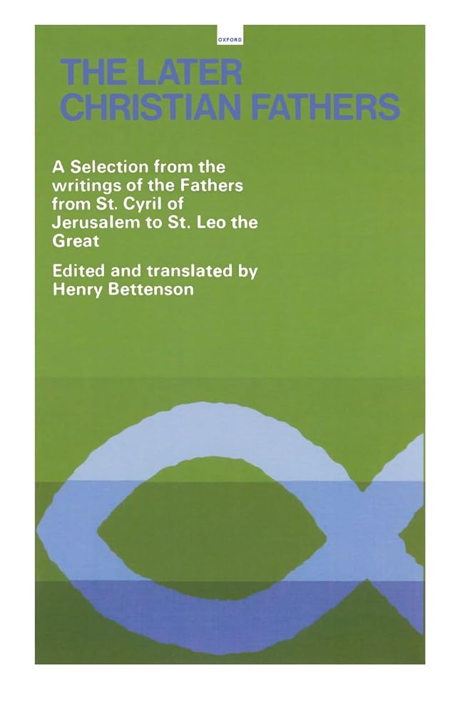 The Later Christian Fathers: A Selection from the Writings of the Fathers from St. Cyril of Jerusalem to St. Leo the Great cover image