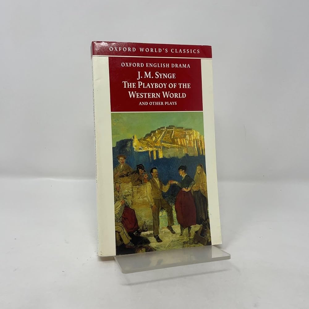 The Playboy of the Western World and Other Plays: Riders to the Sea; The Shadow of the Glen; The Tinker's Wedding; The Well of the Saints; The Playboy ... of the Sorrows (Oxford World's Classics) cover image