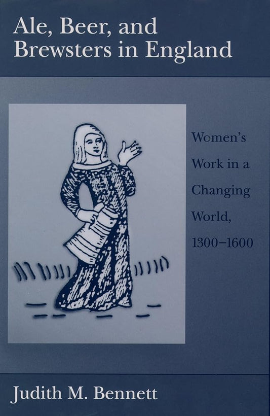Ale, Beer, and Brewsters in England: Women's Work in a Changing World cover image