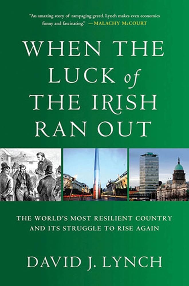 When the Luck of the Irish Ran Out: The World's Most Resilient Country and Its Struggle to Rise Again cover image
