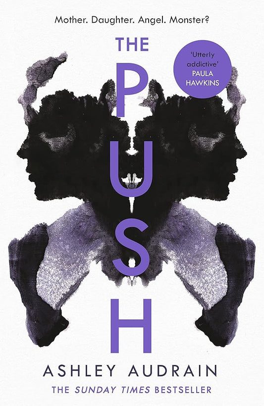 The Push: Mother. Daughter. Angel. Monster? The Sunday Times bestseller cover image