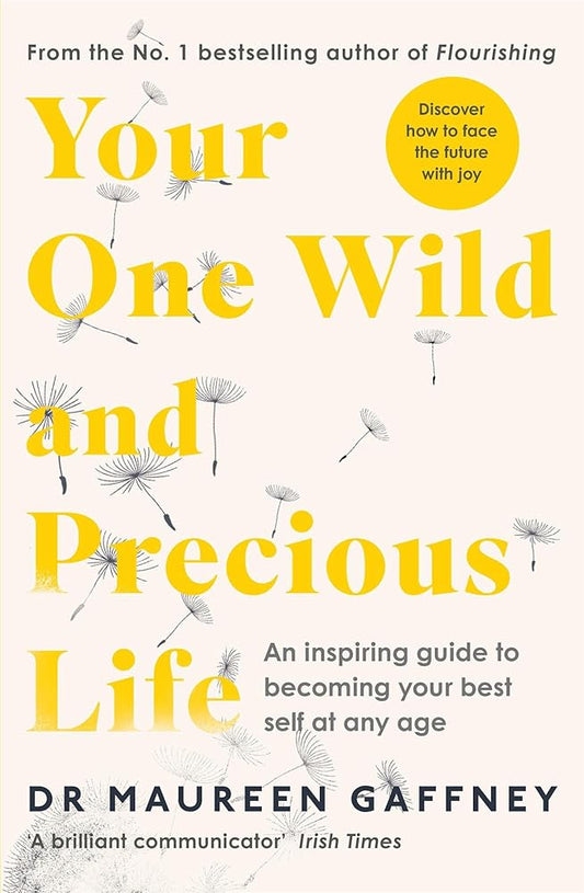 Your One Wild and Precious Life: An Inspiring Guide to Becoming Your Best Self At Any Age cover image
