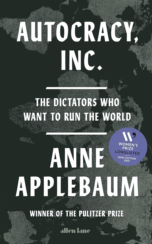 Autocracy, Inc: The Dictators Who Want to Run the World cover image
