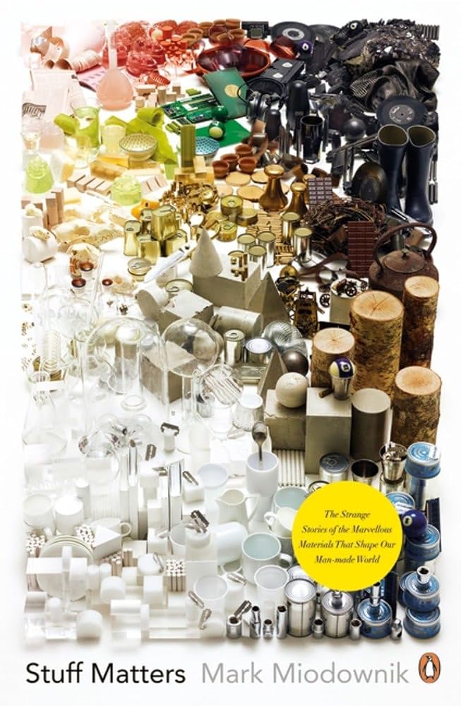Stuff Matters: The Strange Stories Of The Marvellous Materials That Shape Our cover image