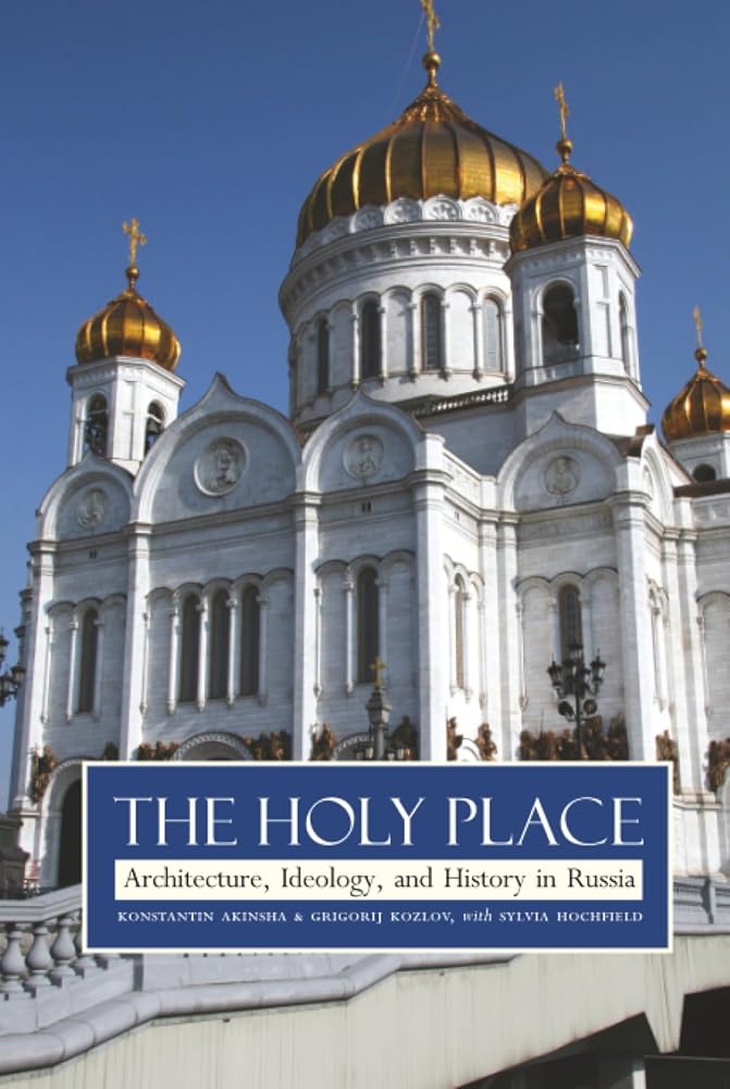 Holy Place: Architecture, Ideology, and History in Russia cover image