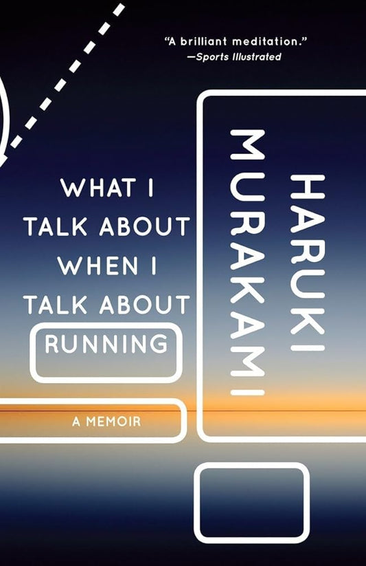 What I Talk About When I Talk About Running: A Memoir cover image